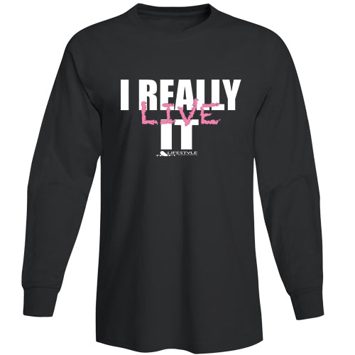 I Really Live It (Sweatshirt)