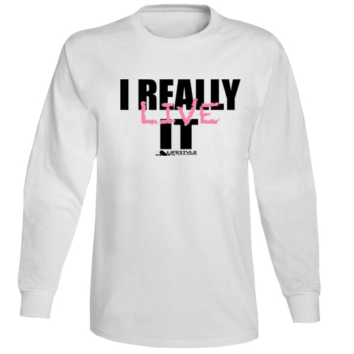 I Really Live It (Sweatshirt)