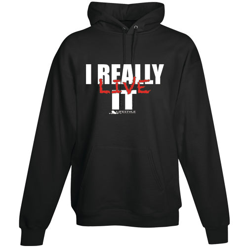 I Really Live It (Hoodie)