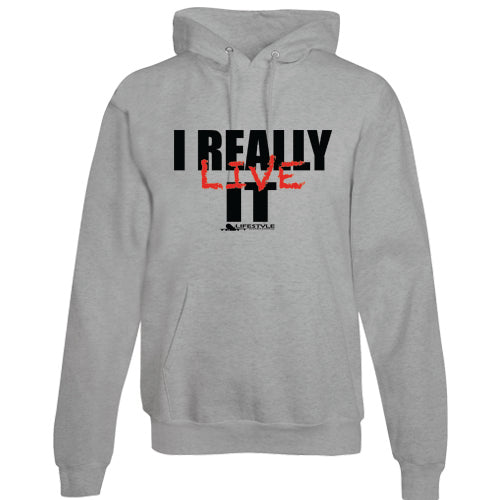 I Really Live It (Hoodie)