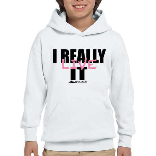 I Really Live It  Youth Hoodie